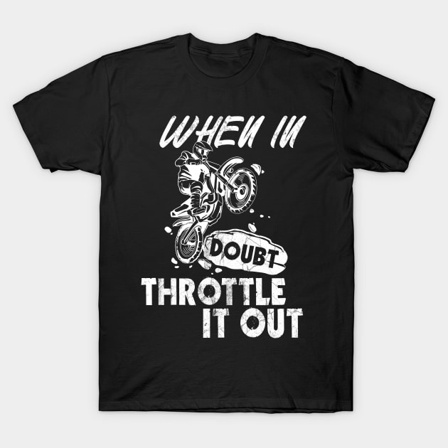 Awesome Throttle Out Dirthbike Motocross Gift Cool Dirt Bike Product T-Shirt by Linco